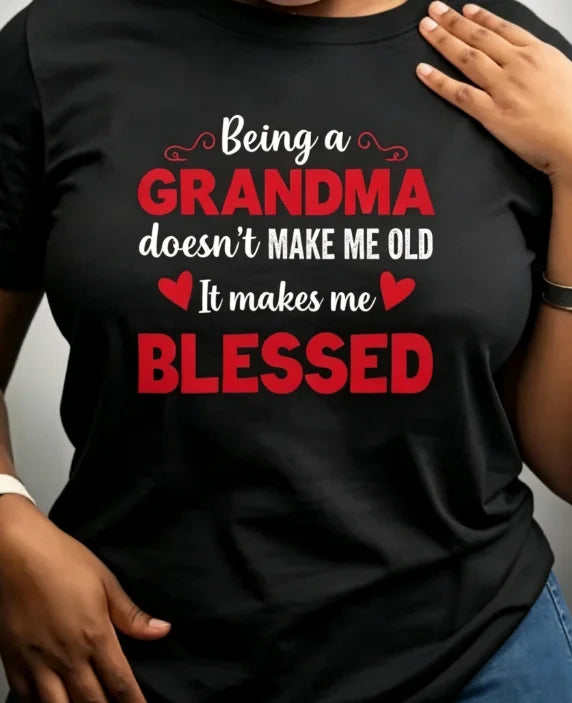 Being a Grandma Blessed Women's Tee - Heart Accent Quote Graphic, Inspirational Grandma Print for Casual Daily Wear